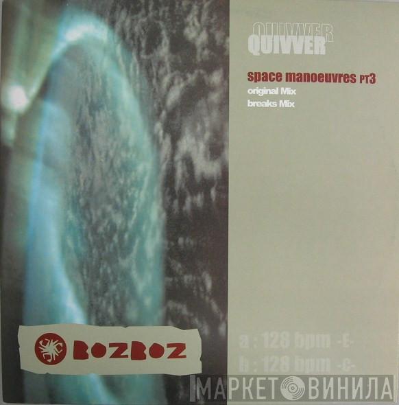  Quivver  - Space Manoeuvres Pt3