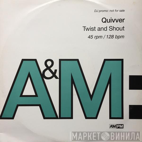  Quivver  - Twist And Shout