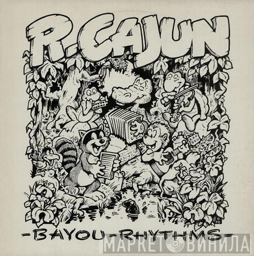 R. Cajun And The Zydeco Bros. - Bayou Rhythms