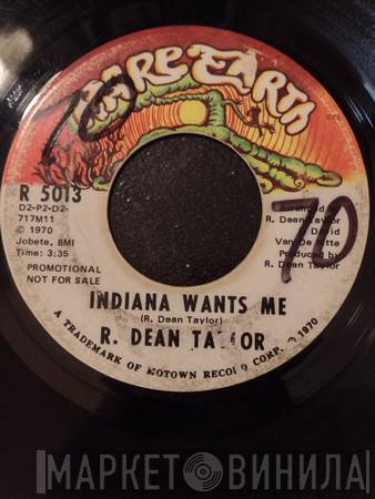 R. Dean Taylor  - Indiana Wants Me / Indiana Wants Me