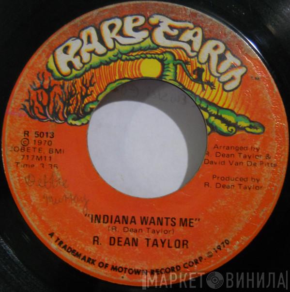  R. Dean Taylor  - Indiana Wants Me / Love's Your Name