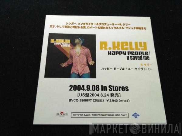  R. Kelly  - Happy People / U Saved Me
