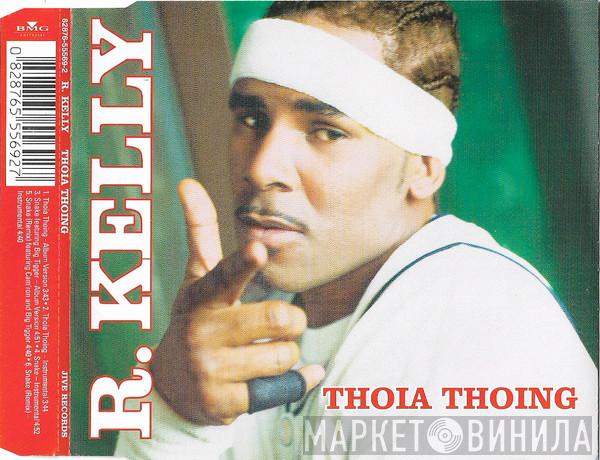  R. Kelly  - Thoia Thoing / Snake