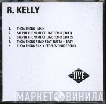  R. Kelly  - Thoia Thoing / Step In The Name Of Love