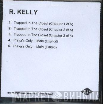  R. Kelly  - Trapped In The Closet / Playa's Only