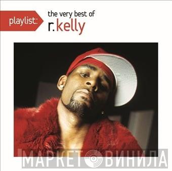  R. Kelly  - Playlist: The Very Best Of R. Kelly