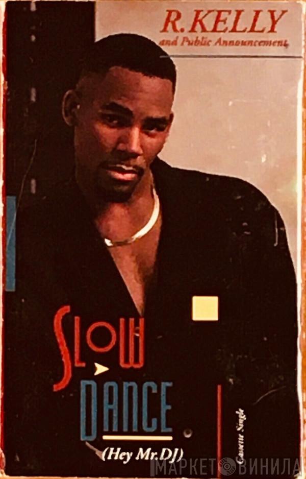  R. Kelly  - Slow Dance (Hey Mr. DJ)