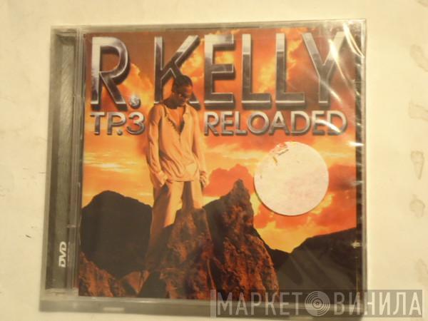 R. Kelly  - TP.3 Reloaded