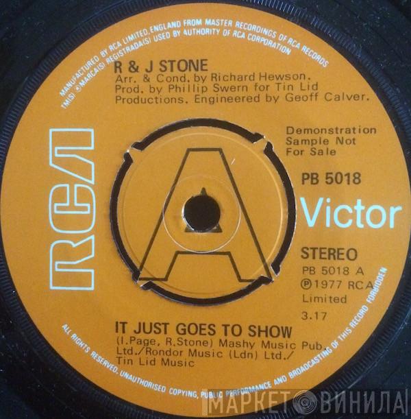 R & J Stone - It Just Goes To Show