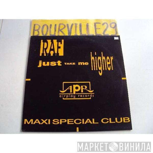  R.A.F.  - Just Take Me Higher