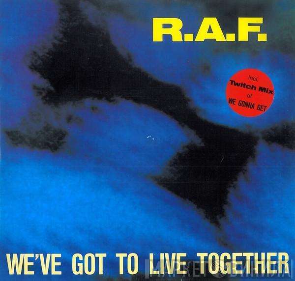  R.A.F.  - We've Got To Live Together