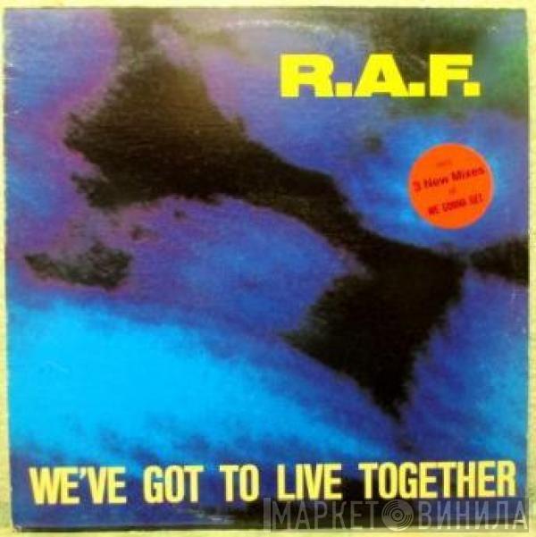  R.A.F.  - We've Got To Live Together
