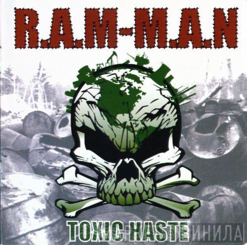 R.A.M-M.A.N - Toxic Haste