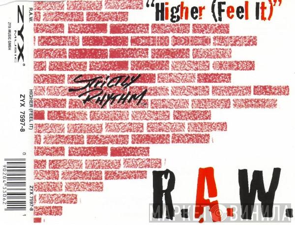  R.A.W.  - Higher (Feel It)