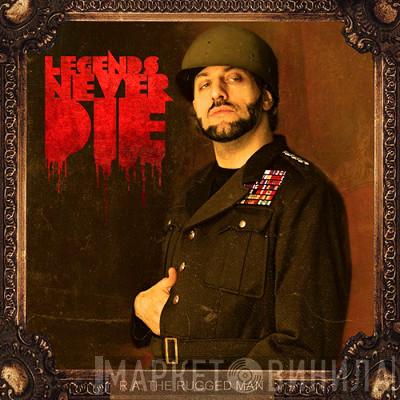  R.A. The Rugged Man  - Legends Never Die