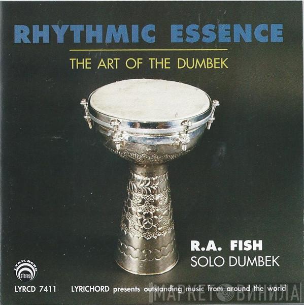 R.A. Fish - Rhythmic Essence: The Art Of The Dumbek