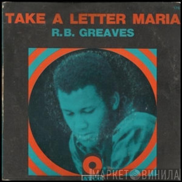  R.B. Greaves  - Take A Letter Maria / Big Bad City