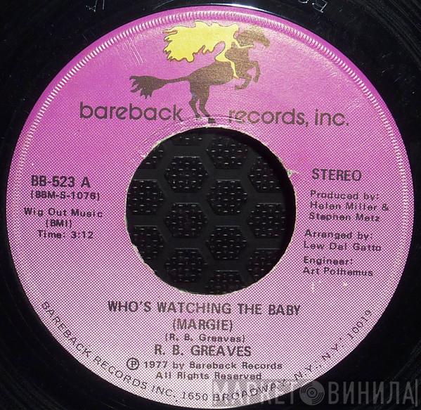  R.B. Greaves  - Who's Watching The Baby (Margie) / The Gods Watch All