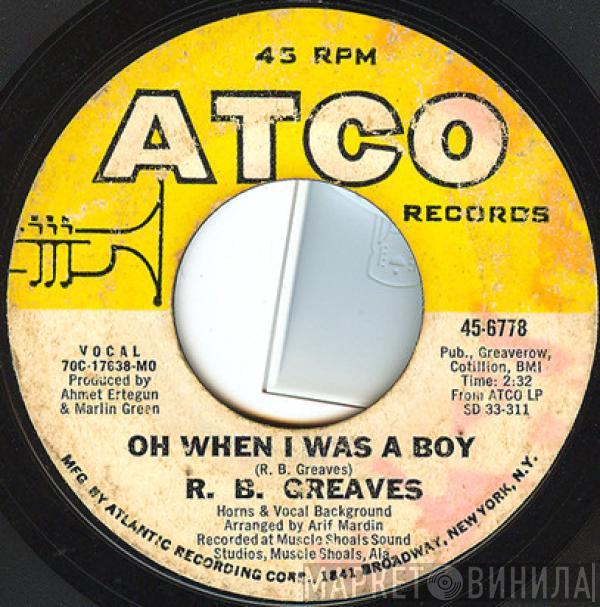 R.B. Greaves - Oh When I Was A Boy / Georgia Took Her Back