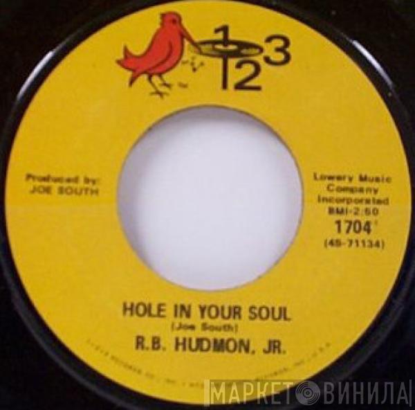 R.B. Hudmon - Hole In Your Soul / Standing Invitation