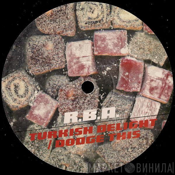  R.B.A.  - Turkish Delight / Dodge This