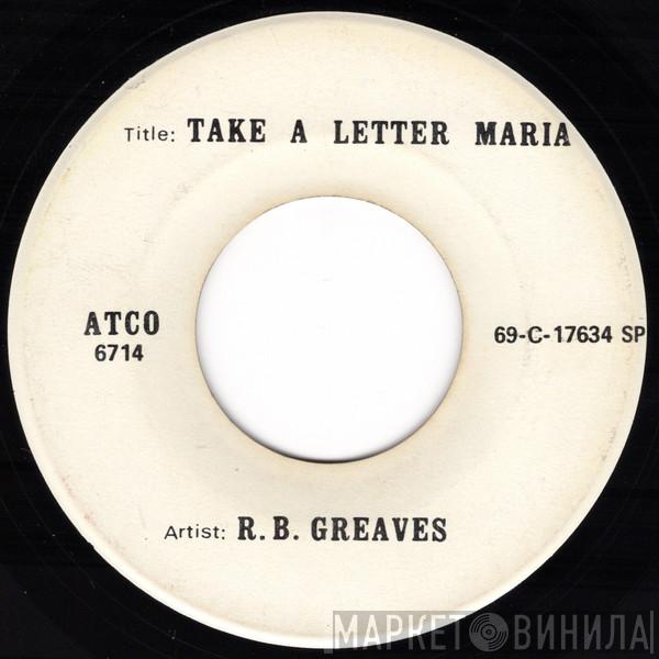 R.B. Greaves - Take A Letter Maria