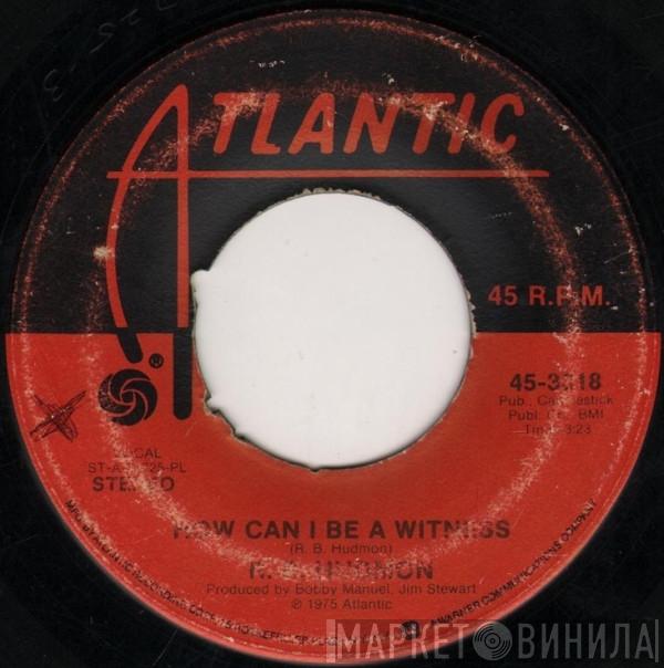 R.B. Hudmon - How Can I Be A Witness
