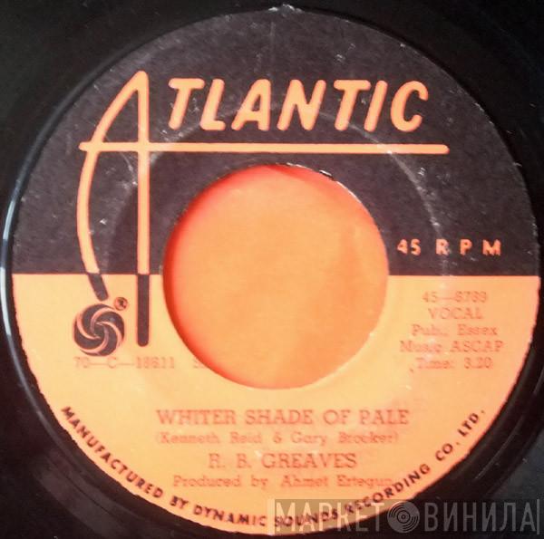  R.B. Greaves  - Whiter Shade Of Pale