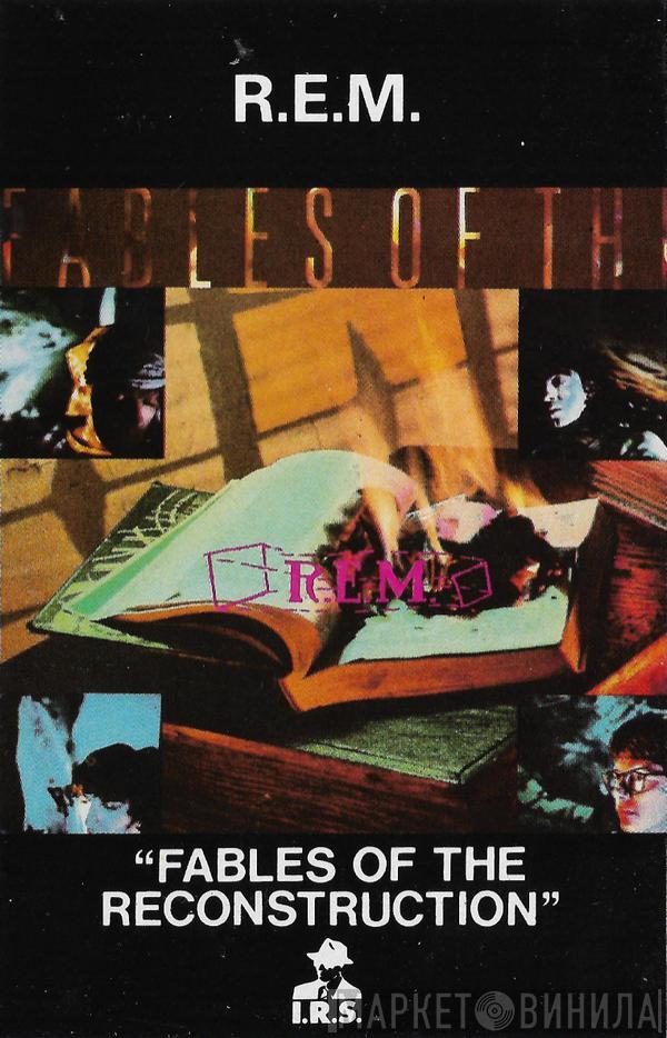  R.E.M.  - Fables Of The Reconstruction / Reconstruction Of The Fables