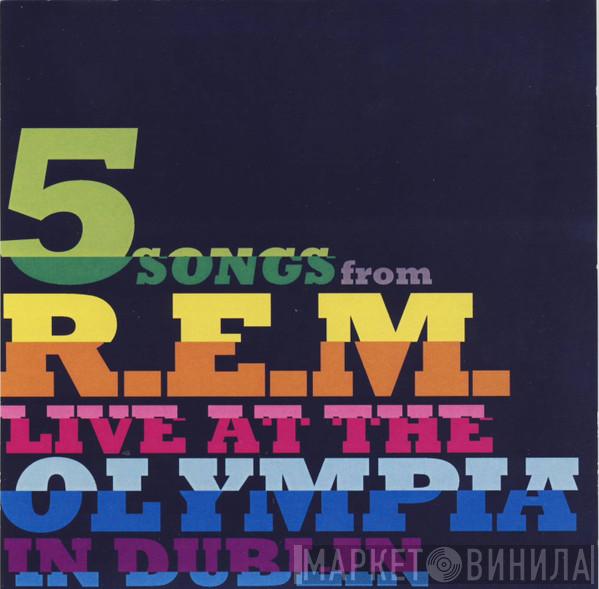  R.E.M.  - 5 Songs From R.E.M. Live At The Olympia