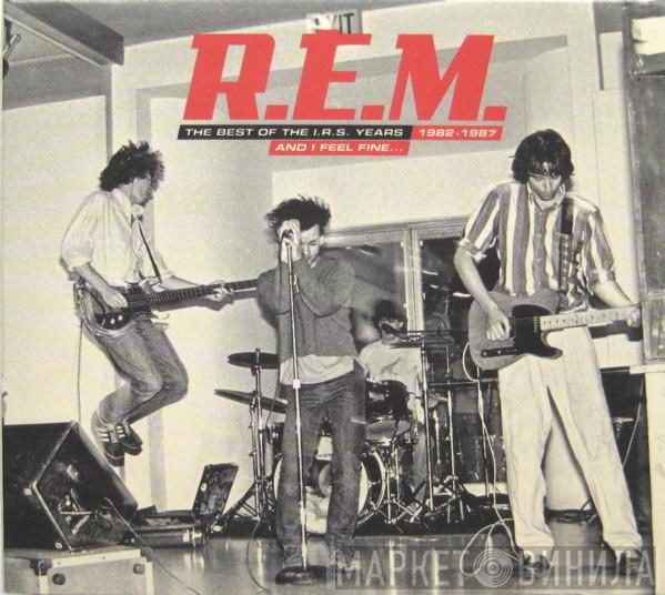  R.E.M.  - And I Feel Fine...The Best Of The I.R.S. Years 1982-1987 (Collectors' Edition)