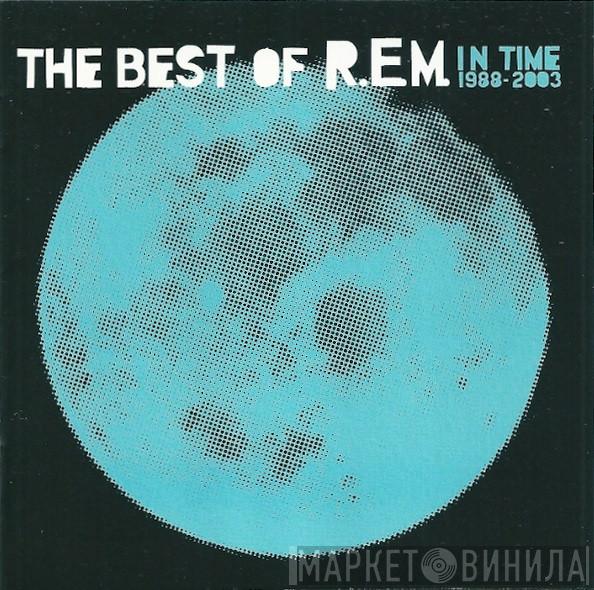 R.E.M. - In Time: The Best Of R.E.M. 1988-2003