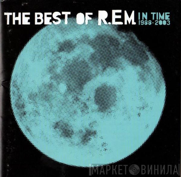  R.E.M.  - In Time: The Best Of R.E.M. 1988-2003