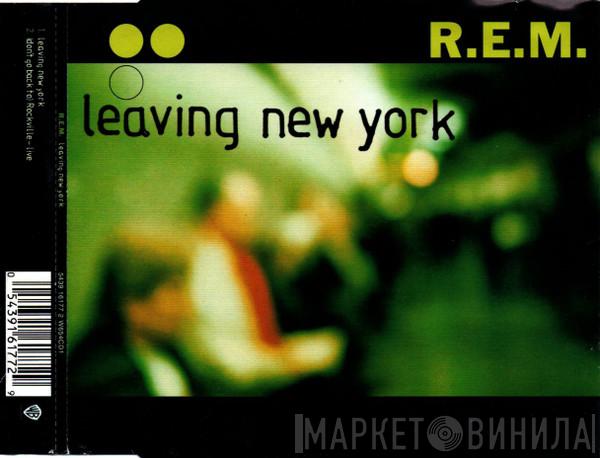 R.E.M. - Leaving New York