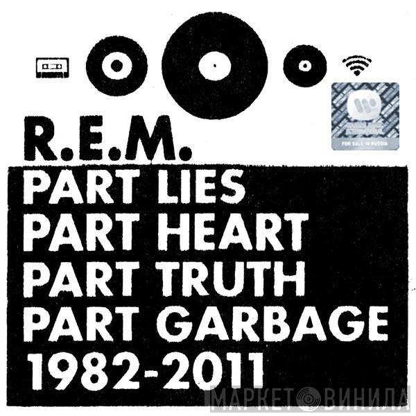 R.E.M. - Part Lies Part Heart Part Truth Part Garbage 1982 - 2011