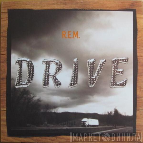  R.E.M.  - Drive