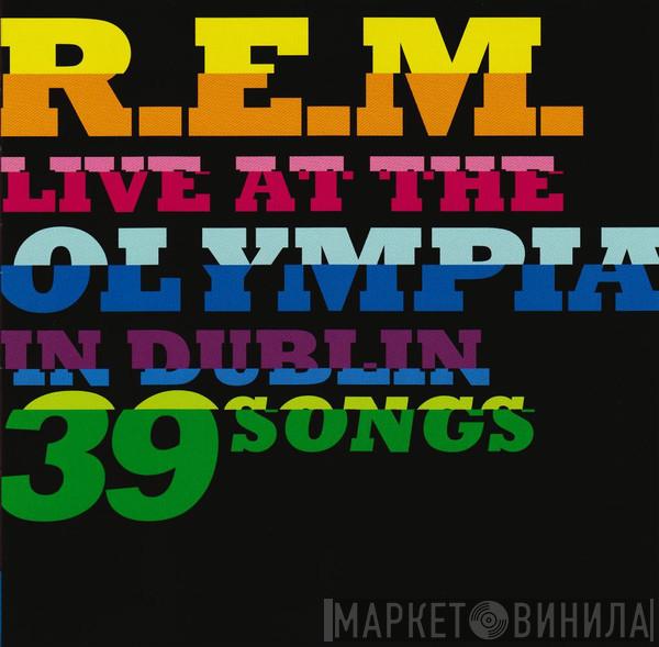  R.E.M.  - Live At The Olympia In Dublin 39 Songs
