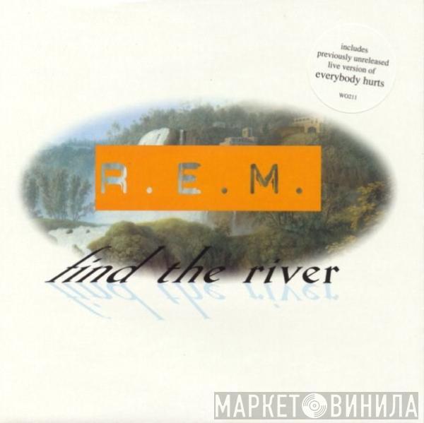  R.E.M.  - Find The River