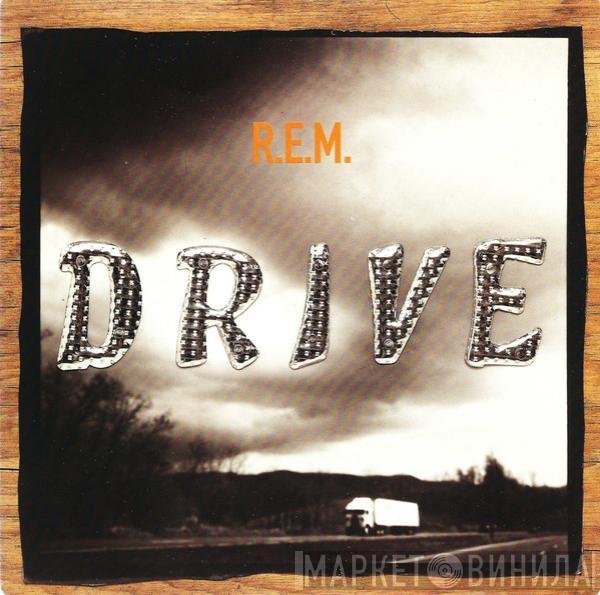 R.E.M. - Drive
