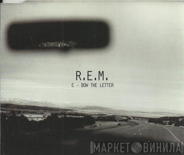  R.E.M.  - E-Bow The Letter