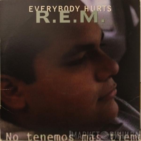  R.E.M.  - Everybody Hurts