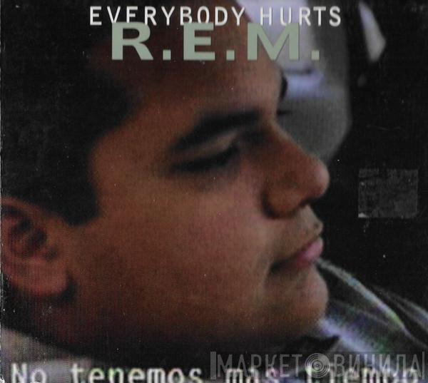  R.E.M.  - Everybody Hurts