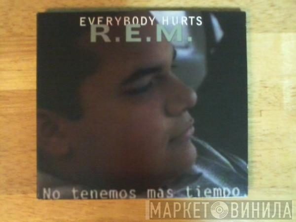  R.E.M.  - Everybody Hurts