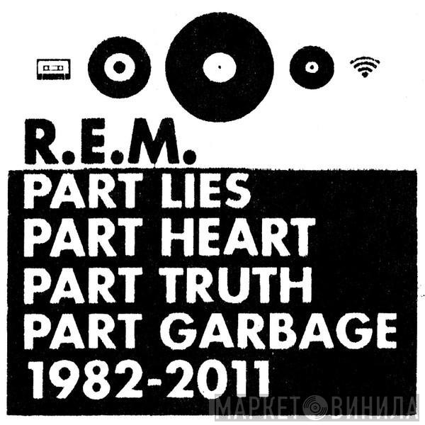  R.E.M.  - Part Lies Part Heart Part Truth Part Garbage 1982 - 2011