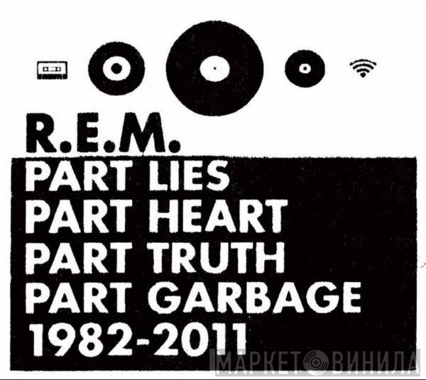  R.E.M.  - Part Lies Part Heart Part Truth Part Garbage 1982 - 2011