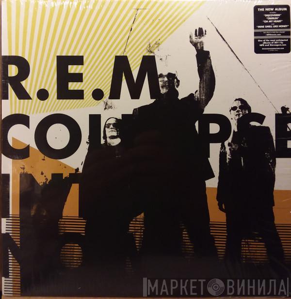  R.E.M.  - Collapse Into Now