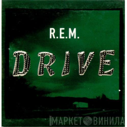  R.E.M.  - Drive