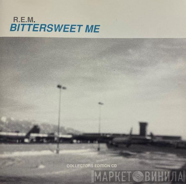 R.E.M. - Bittersweet Me