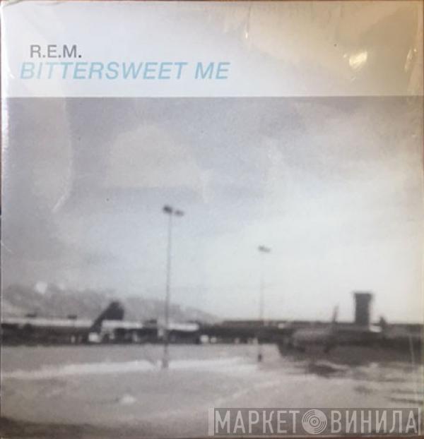  R.E.M.  - Bittersweet Me
