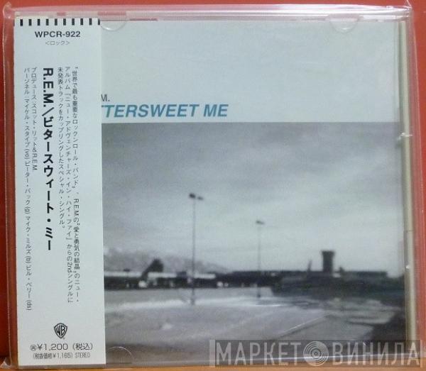 R.E.M. - Bittersweet Me